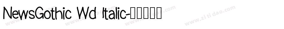 NewsGothic Wd Italic字体转换